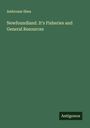 Ambrosse Shea: Newfoundland. It's Fisheries and General Resources, Buch
