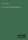 Samuel Smith: Free Trade Versus Reciprocity, Buch