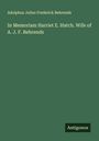 Adolphus Julius Frederick Behrends: In Memoriam Harriet E. Hatch. Wife of A. J. F. Behrends, Buch
