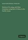 Samuel Wells Williams: Notices of Fu-sang, and Other Countries Lying East of China, in the Pacific Ocean, Buch