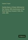 Charles F. Payne: Garden Sauce. A Poem, Delivered at the Twenty-fifth Anniversary of the West Newbury Farmers' Club, Dec. 15th, 1881, Buch