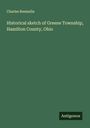 Charles Reemelin: Historical sketch of Greene Township, Hamilton County, Ohio, Buch