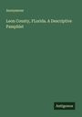 Anonymous: Leon County, FLorida. A Descriptive Pamphlet, Buch