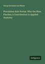 Georg Hermann Von Meyer: Procrustes Ante Portas. Why the Shoe Pinches; A Contribution to Applied Anatomy, Buch