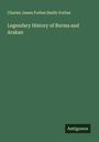 Charles James Forbes Smith-Forbes: Legendary History of Burma and Arakan, Buch
