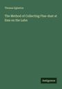 Thomas Egleston: The Method of Collecting Flue-dust at Ems on the Lahn, Buch