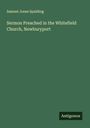 Samuel Jones Spalding: Sermon Preached in the Whitefield Church, Newburyport, Buch