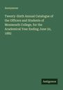 Anonymous: Twenty-Sixth Annual Catalogue of the Officers and Students of Monmouth College, for the Academical Year Ending June 22, 1882, Buch