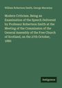 William Robertson Smith: Modern Criticism. Being an Examination of the Speech Delivered by Professor Robertson Smith at the Meeting of the Commission of the General Assembly of the Free Church of Scotland, on the 27th October, 1880, Buch