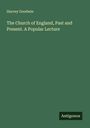 Harvey Goodwin: The Church of England, Past and Present. A Popular Lecture, Buch