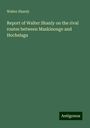 Walter Shanly: Report of Walter Shanly on the rival routes between Maskinonge and Hochelaga, Buch