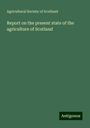 Agricultural Society of Scotland: Report on the present state of the agriculture of Scotland, Buch