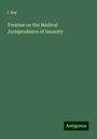 I. Ray: Treatise on the Medical Jurisprudence of Insanity, Buch