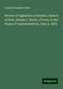 Joseph Champlin Stone: Review of legislation of session. Speech of Hon. Joseph C. Stone, of Iowa, in the House of representatives, June 4, 1878, Buch