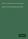 District of Columbia Board of Commissioners: Report of the Commissioners of DC, Buch