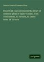 Ontario Court of Common Pleas: Reports of cases decided in the Court of common pleas of Upper Canada from Trinity term, 13 Victoria, to Easter term, 14 Victoria, Buch