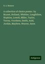 H. A. Mumaw: A collection of choice poems : by Bryant, Holland, Whittier, Longfellow, Hopkins, Lowell, Miller, Taylor, Torrey, Voorhees, Smith, Auld, Jordan, Mayhew, Weaver, Anon, Buch