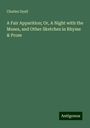 Charles Dyall: A Fair Apparition; Or, A Night with the Muses, and Other Sketches in Rhyme & Prose, Buch