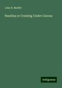 John N. Maffitt: Nautilus or Cruising Under Canvas, Buch