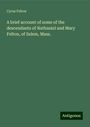 Cyrus Felton: A brief account of some of the descendants of Nathaniel and Mary Felton, of Salem, Mass., Buch