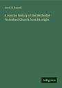 Ancel H. Bassett: A concise history of the Methodist Protestant Church from its origin, Buch