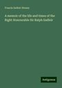 Francis Sadleir Stoney: A memoir of the life and times of the Right Honourable Sir Ralph Sadleir, Buch