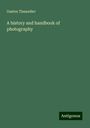 Gaston Tissandier: A history and handbook of photography, Buch