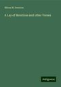 Minna M. Swinton: A Lay of Montrose and other Verses, Buch