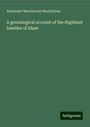 Alexander Mackintosh Mackintosh: A genealogical account of the Highland families of Shaw, Buch