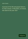 John Conran: A journal of the life and gospel labours of John Conran, of Moyallen, in Ireland, who died in the year 1827, Buch