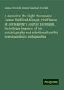 James Scarlett: A memoir of the Right Honourable James, first Lord Abinger, chief baron of Her Majesty's Court of Exchequer, including a fragment of his autobiography and selections from his correspondence and speeches, Buch