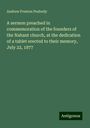 Andrew Preston Peabody: A sermon preached in commemoration of the founders of the Nahant church, at the dedication of a tablet erected to their memory, July 22, 1877, Buch