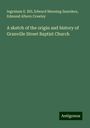 Ingraham E. Bill: A sketch of the origin and history of Granville Street Baptist Church, Buch