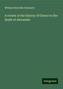 William Reynolds Dimmock: A review of the history of Greece to the death of Alexander, Buch