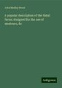 John Medley Wood: A popular description of the Natal Ferns: designed for the use of amateurs, &c, Buch