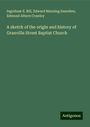 Ingraham E. Bill: A sketch of the origin and history of Granville Street Baptist Church, Buch