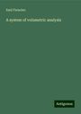 Emil Fleischer: A system of volumetric analysis, Buch