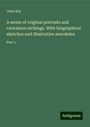 John Kay: A series of original portraits and caricature etchings. With biographical sketches and illustrative anecdotes, Buch