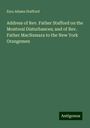 Ezra Adams Stafford: Address of Rev. Father Stafford on the Montreal Disturbances; and of Rev. Father MacNamara to the New York Orangemen, Buch