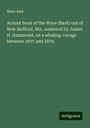 Wave Bark: Acount book of the Wave (Bark) out of New Bedford, MA, mastered by James H. Hammond, on a whaling voyage between 1877 and 1879., Buch