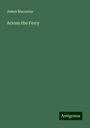 James Macaulay: Across the Ferry, Buch