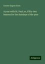 Charles Eugene Knox: A year with St. Paul; or, Fifty-two lessons for the Sundays of the year, Buch