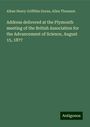 Alban Henry Griffiths Doran: Address delivered at the Plymouth meeting of the British Association for the Advancement of Science, August 15, 1877, Buch