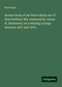 Wave Bark: Acount book of the Wave (Bark) out of New Bedford, MA, mastered by James H. Hammond, on a whaling voyage between 1877 and 1879., Buch