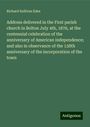 Richard Sullivan Edes: Address delivered in the First parish church in Bolton July 4th, 1876, at the centennial celebration of the anniversary of American independence; and also in observance of the 138th anniversary of the incorporation of the town, Buch