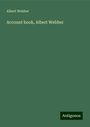 Albert Webber: Account book, Albert Webber, Buch