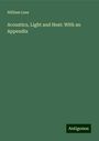 William Lees: Acoustics, Light and Heat: With an Appendix, Buch