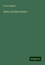 Henry Kingsley: Hetty and Other Stories, Buch