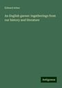 Edward Arber: An English garner: ingatherings from our history and literature, Buch