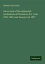 William Clarke Ulyat: An account of the centennial celebrations at Princeton, N.J. June 27th, 1867, and January 3d, 1877, Buch